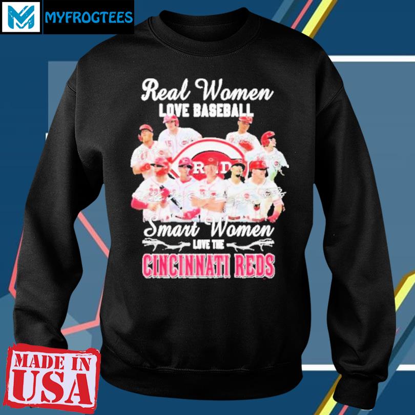 Design real women love baseball smart women love the cincinnatI reds shirt,  hoodie, sweater, long sleeve and tank top