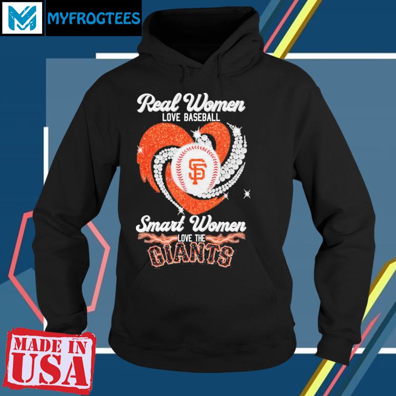 Real Women Love Baseball Smart Women Love The Giants T Shirt - Growkoc