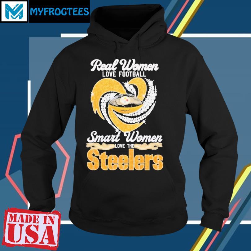 Real Women Love Football Smart Women Love The Pittsburgh Steelers