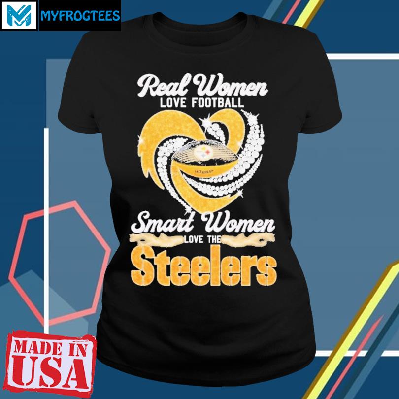 Real Women Love Football Smart Women Love The Steelers Diamond