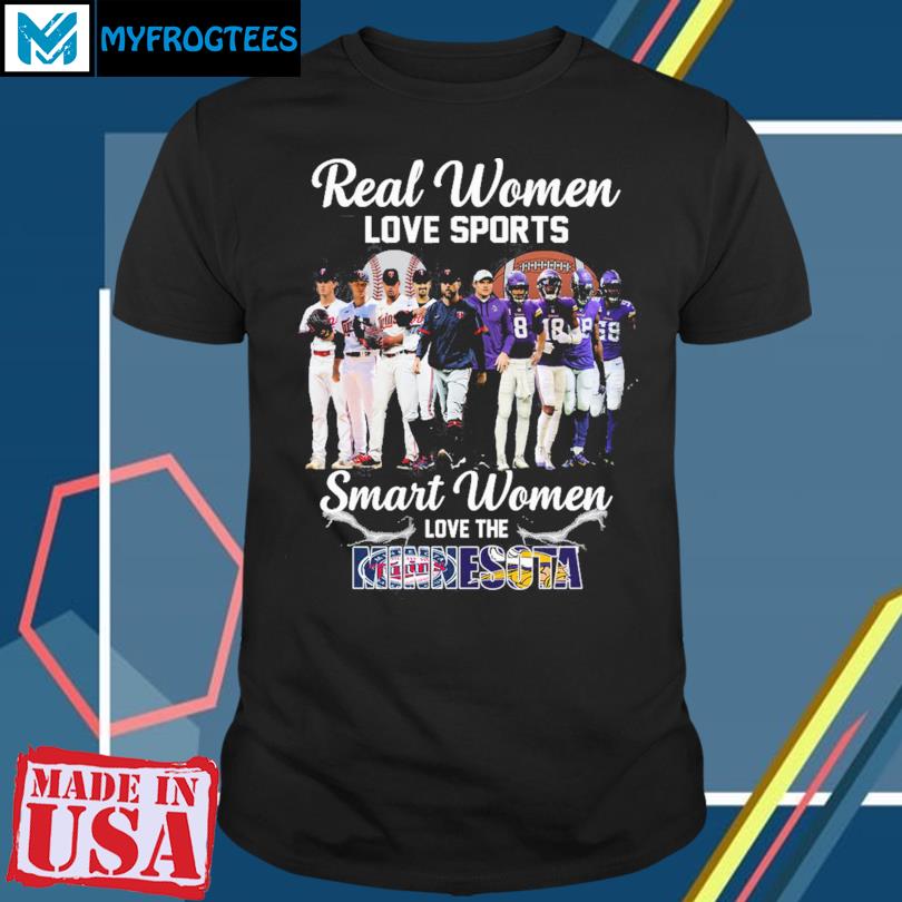 Real women love sport smart women love the Minnesota Twins and Vikings shirt,  hoodie, sweater and long sleeve