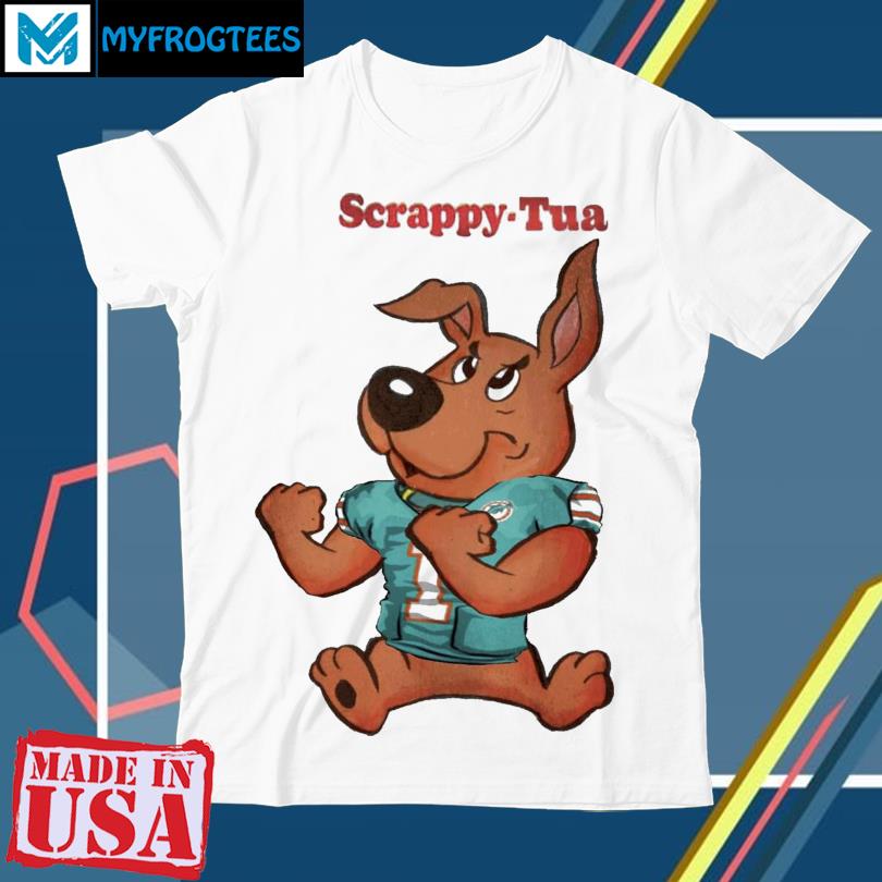 Scrappy Tua Tagovailoa Miami Dolphins Shirt, hoodie, sweater, long sleeve  and tank top