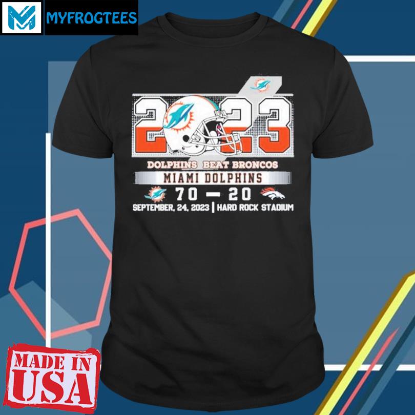 Dolphins Beat Broncos Miami Dolphins 70-20 2023 shirt, hoodie, sweater,  long sleeve and tank top