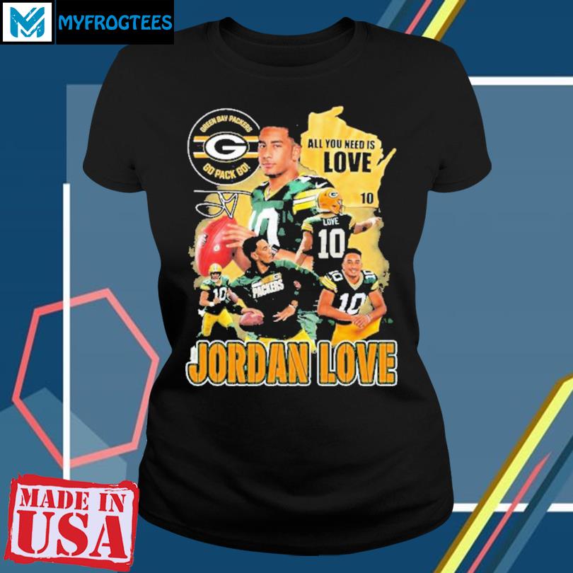 Green Bay Packers Go Pack Go All You Need Is Love Jordan Love