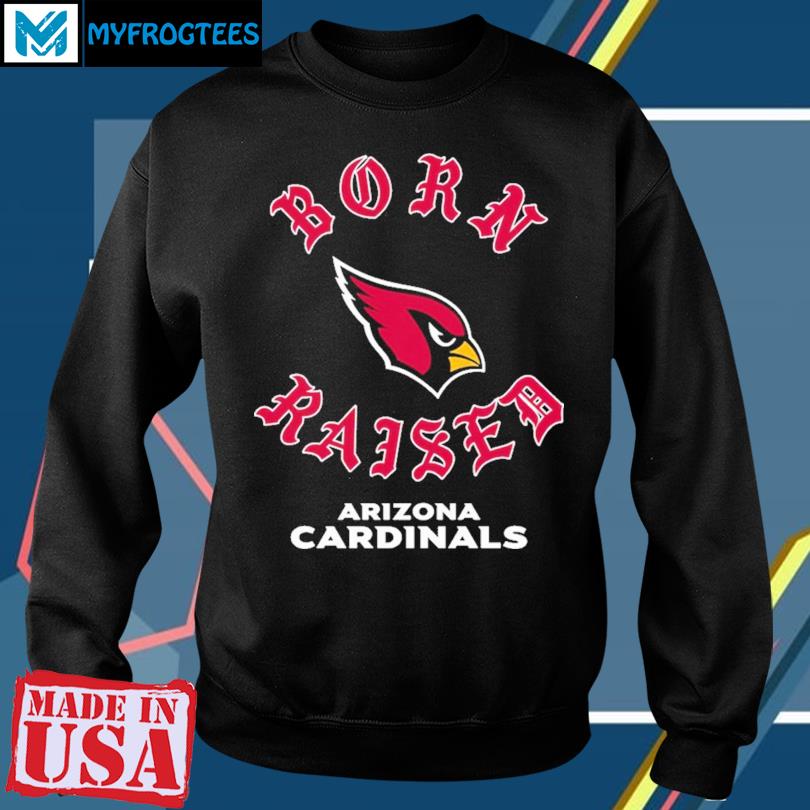 Arizona Cardinals Born X Raised Unisex T-Shirt, hoodie, sweater and long  sleeve