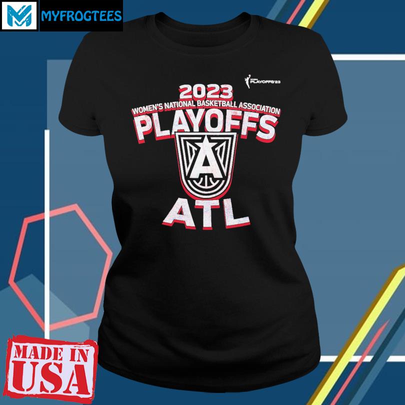 Atlanta Dream 2023 Women's National Basketball Association Playoffs shirt,  hoodie, sweater, long sleeve and tank top