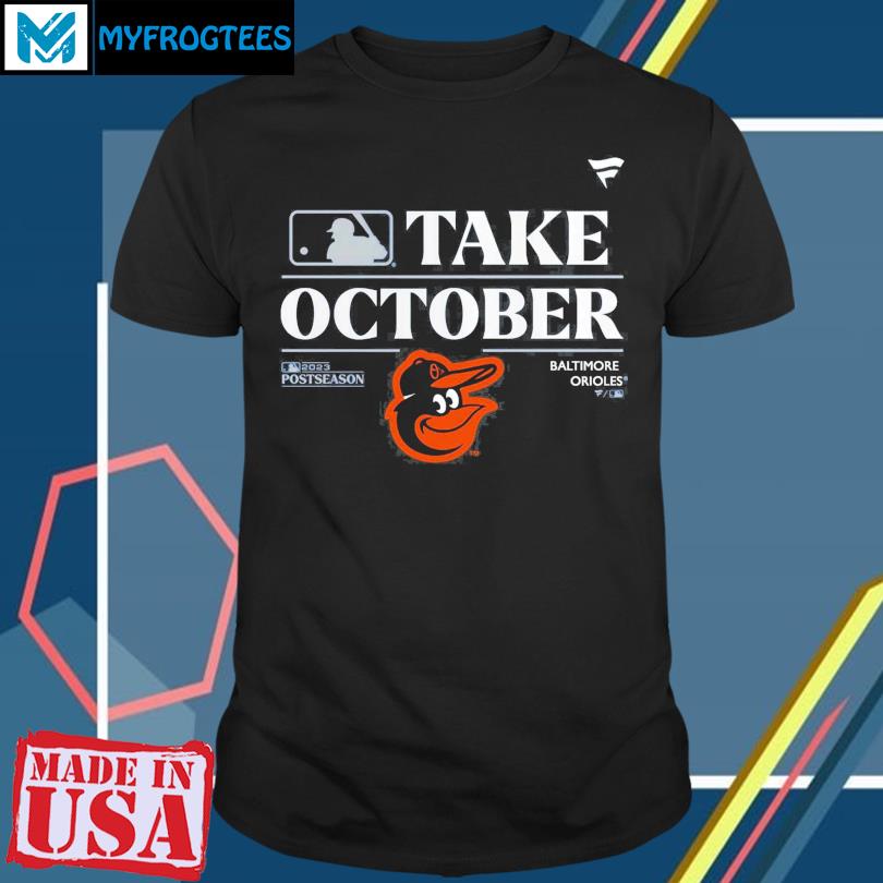 Take October Orioles Playoffs 2023 Baltimore Orioles Shirt - Ipeepz