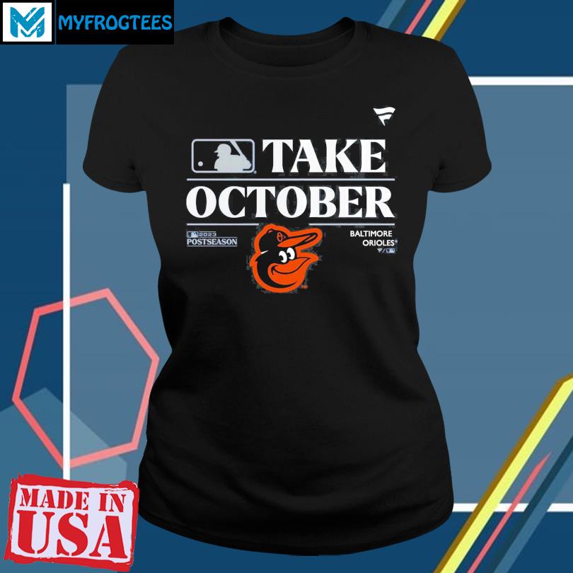 Baltimore Orioles Take October Playoffs Postseason 2023 Shirt