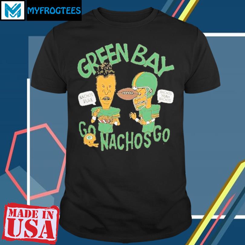 Beavis And Butthead x Green Bay Packers Go Nachos Go Shirt, hoodie, sweater  and long sleeve