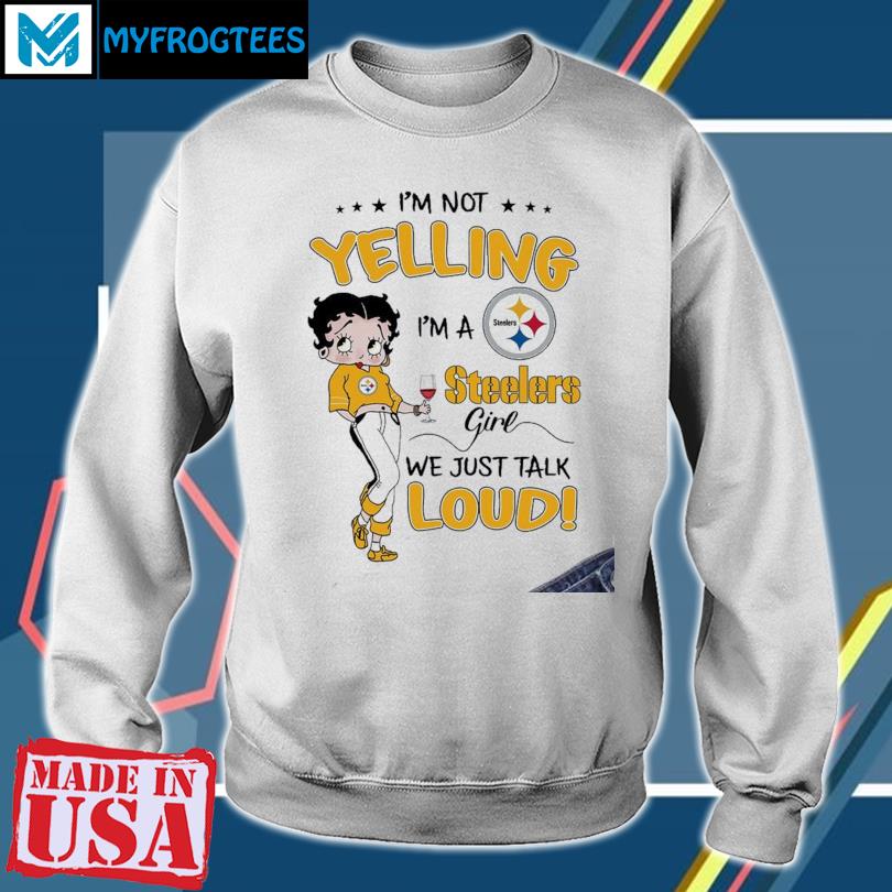 Betty Boop I'm Not Yelling I'm A Kansas City Chiefs Girl We Just Talk Loud  T-Shirt, hoodie, sweater and long sleeve