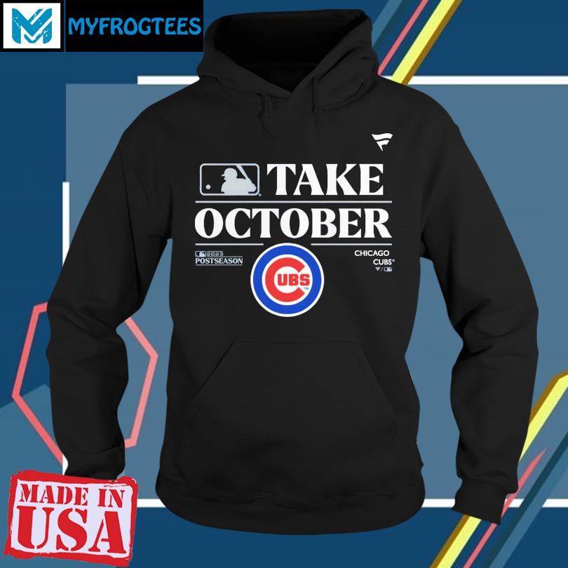 Chicago Cubs Take October Playoffs Postseason shirt, hoodie, sweater, long  sleeve and tank top