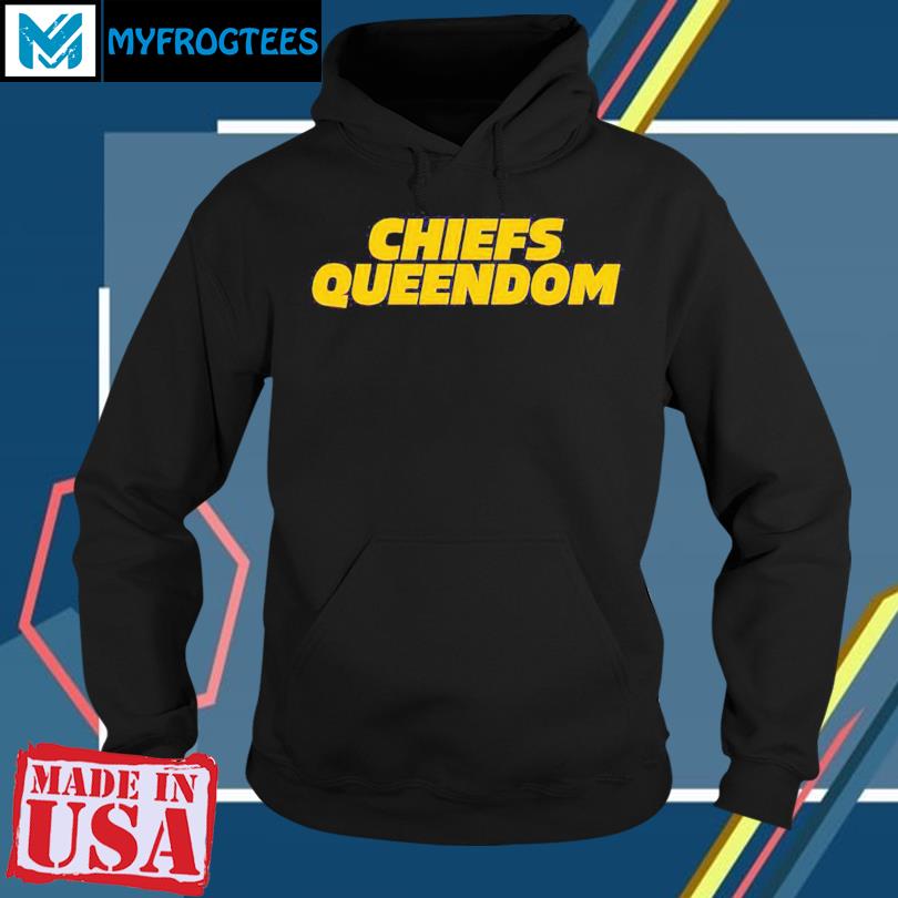 Awesome chiefs Queendom Kansas City Chiefs T-shirt, hoodie