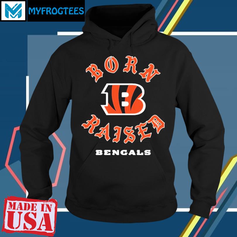 Cincinnati Bengals Born X Raised Shirt, hoodie, longsleeve