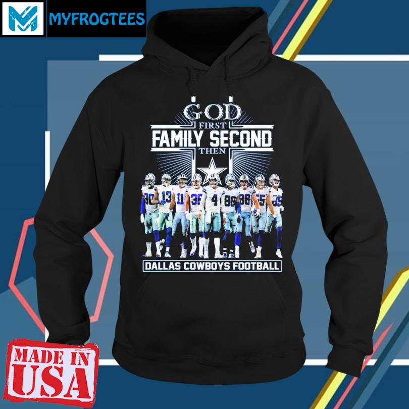 God First Family Second Then Dallas Cowboys Football 2023 T-shirt