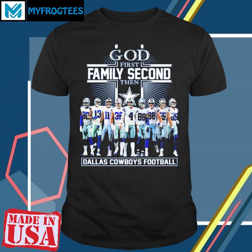 God First Family Second Then Cowboys Football T Shirts, Hoodies