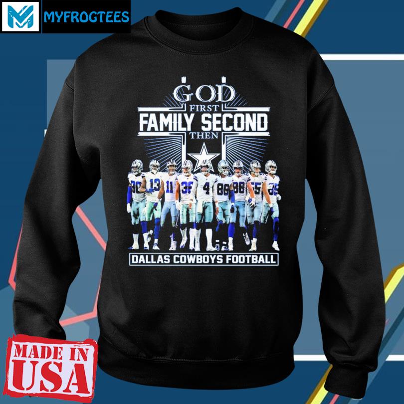 God First Family Second Then Dallas Cowboys Football T-shirt