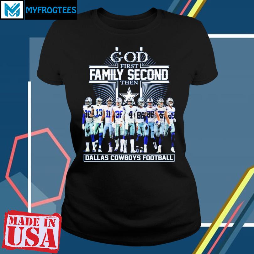 God First Family Second Then Dallas Cowboys Football Unisex T