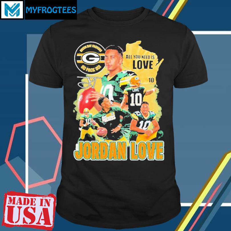 Green Bay Packers Go Pack Go All You Need Is Love Jordan 10 Shirt, hoodie,  sweater, long sleeve and tank top