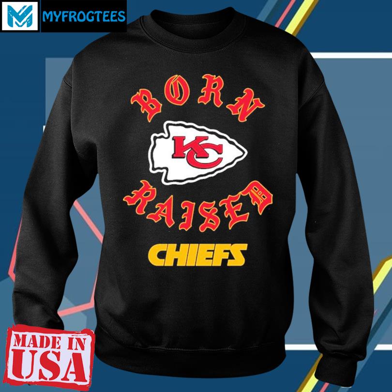 Kansas City Chiefs Born x Raised shirt - teejeep