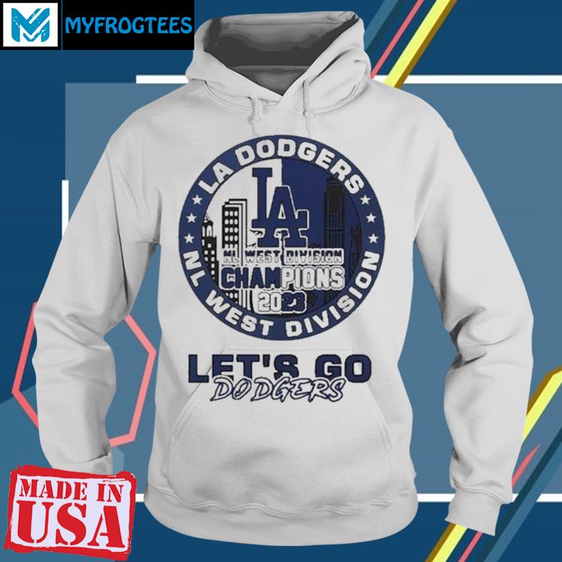 La Dodgers Nl West Champs 2023 T-Shirt, hoodie, sweater, long sleeve and  tank top