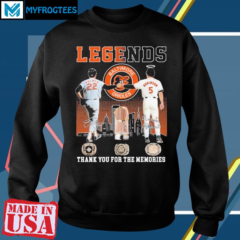 Original Legends Baltimore Orioles Palmer And Robinson Thank You For The  Memories Signatures Shirt,Sweater, Hoodie, And Long Sleeved, Ladies, Tank  Top