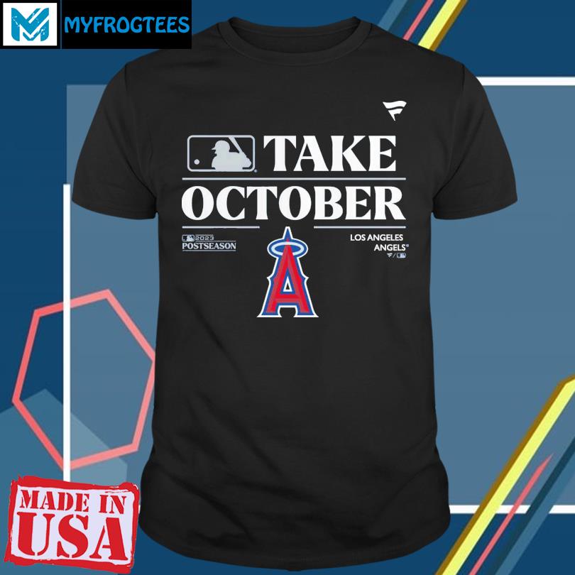 Los Angeles Angels Take October Playoffs Postseason 2023 Shirt, hoodie,  sweater, long sleeve and tank top