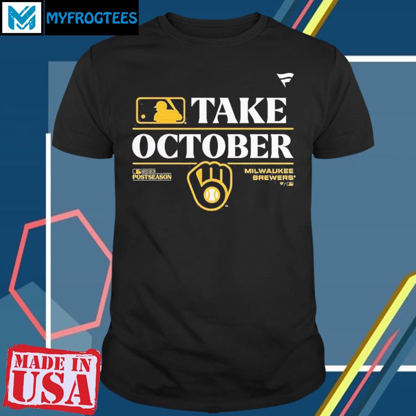 Milwaukee Brewers Take October 2023 Postseason Shirt, hoodie, sweater and long  sleeve