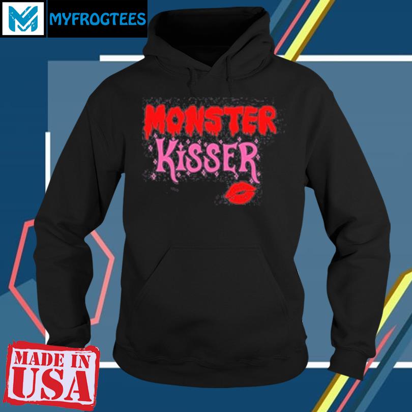 Monster Kisser shirt hoodie sweater and long sleeve