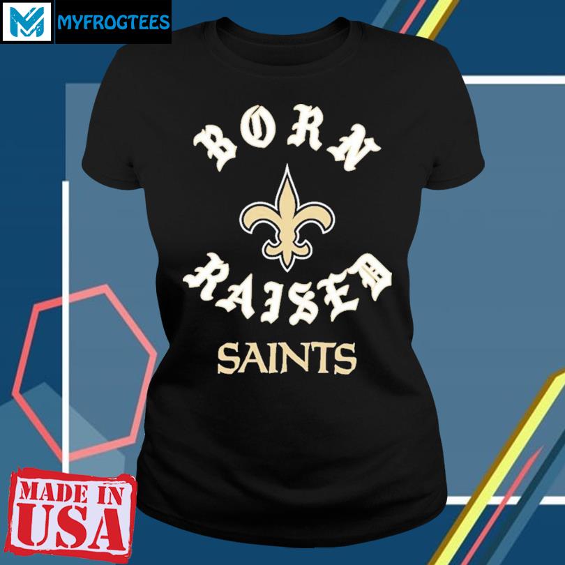 New Orleans Saints Born X Raised Unisex T-Shirt, hoodie, sweater and long  sleeve