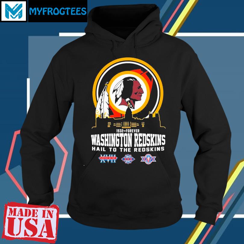 Washington Redskins 1932-Forever Hail To The Redskins Shirt, hoodie,  longsleeve, sweatshirt, v-neck tee