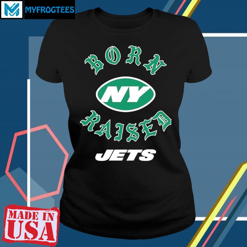 New York Jets Born X Raised Shirt, hoodie, sweater, long sleeve and tank top