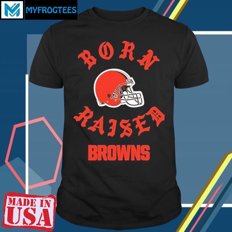 Born x raised Cleveland Browns on the dawg pound shirt, hoodie