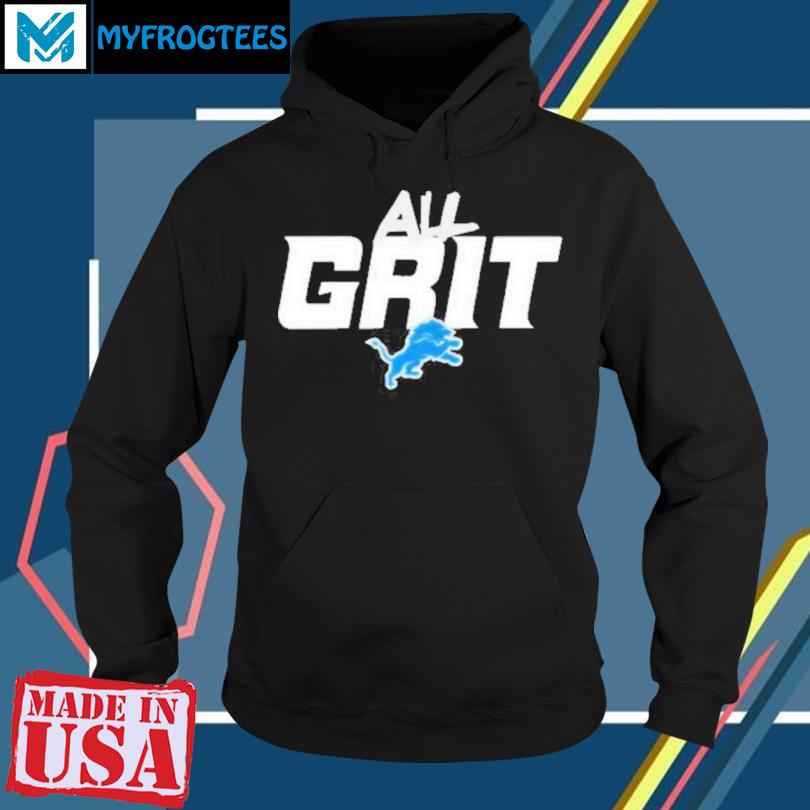 Premium detroit Lions All Grit shirt, hoodie, longsleeve tee, sweater