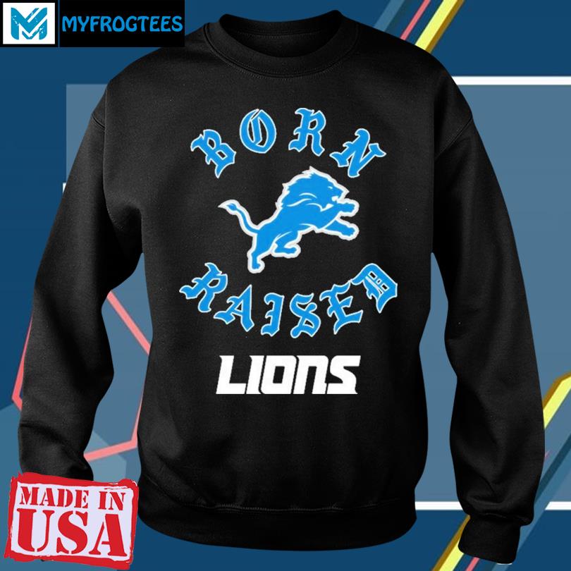 Official Detroit Lions Born X Raised Unisex T-shirt, hoodie, sweater and  long sleeve