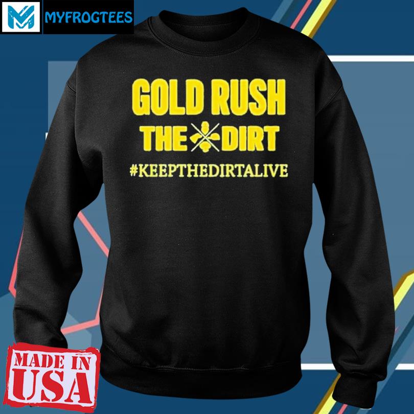 Gold rush clearance sweatshirt