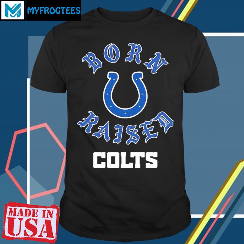 Indianapolis Colts Born X Raised Unisex T-shirt - Shibtee Clothing