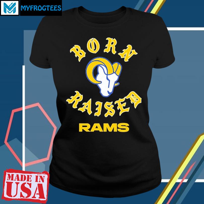 Official Los Angeles Rams Born X Raised Unisex T-shirt, hoodie, sweater and  long sleeve