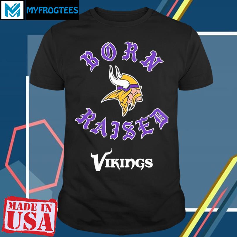 Official Minnesota Vikings Born X Raised Unisex T-shirt, hoodie, sweater  and long sleeve