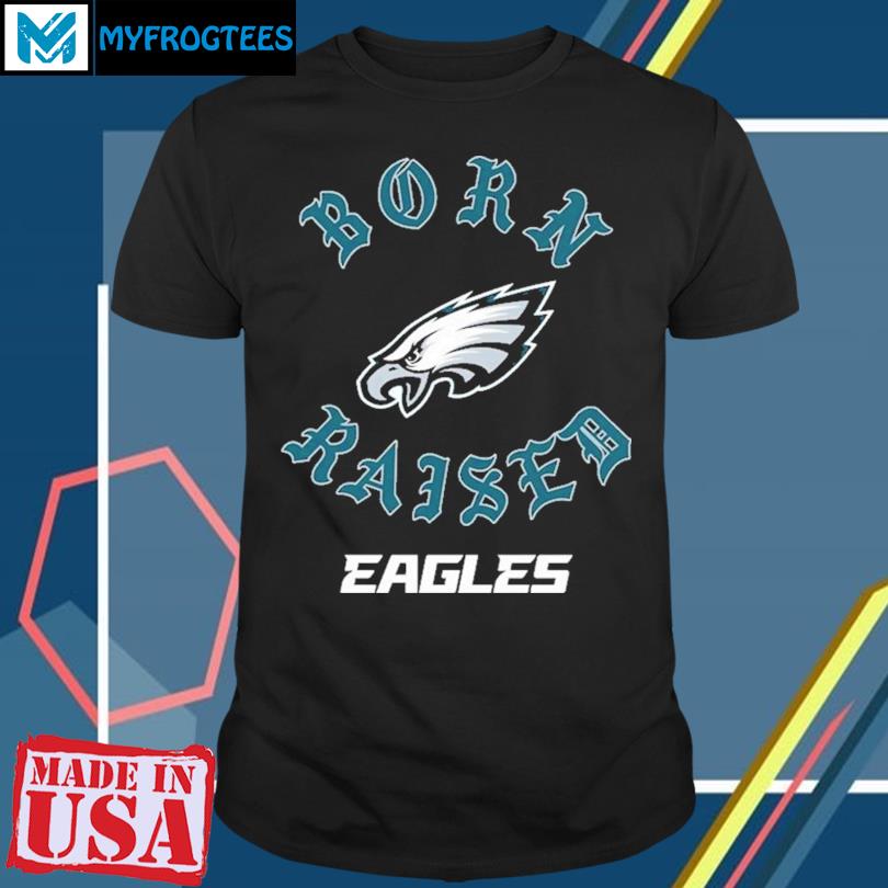 Philadelphia Eagles Born X Raised Shirt, hoodie, longsleeve