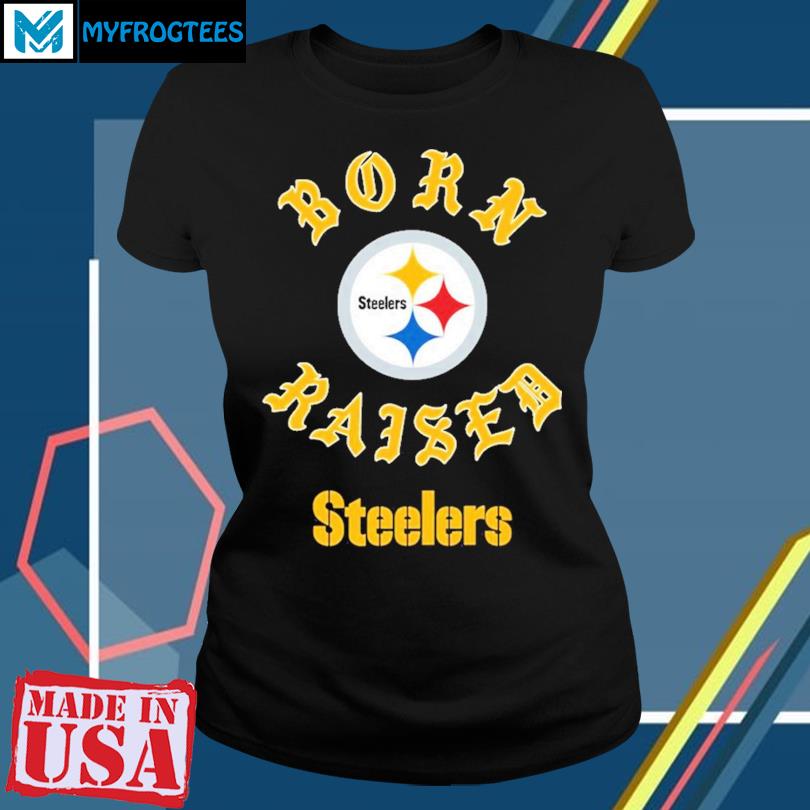 Official Pittsburgh Steelers Born X Raised Unisex T-shirt, hoodie