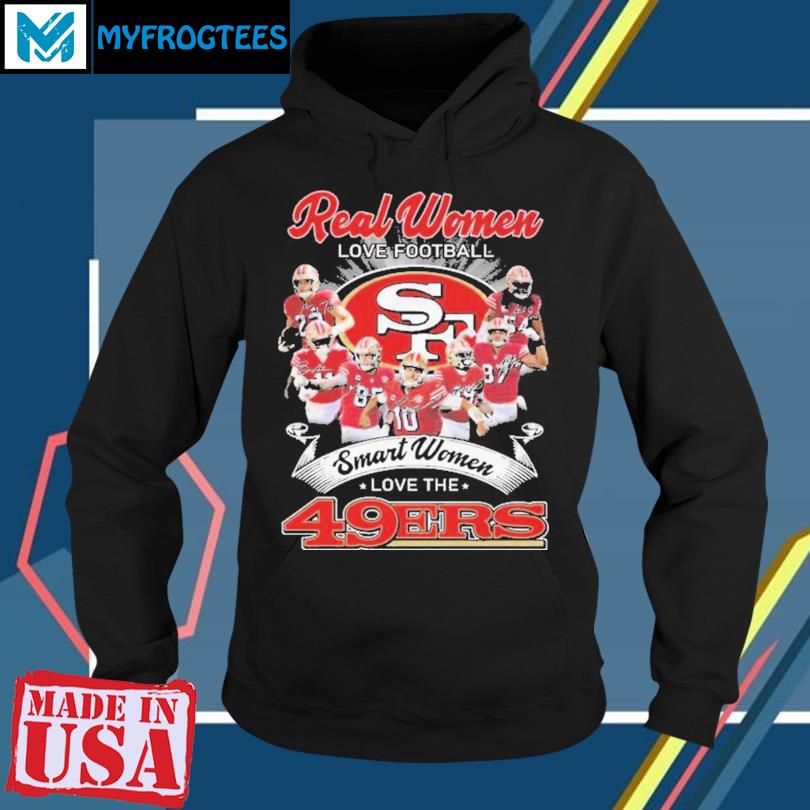 Official Real women love football smart women love the 49Ers T