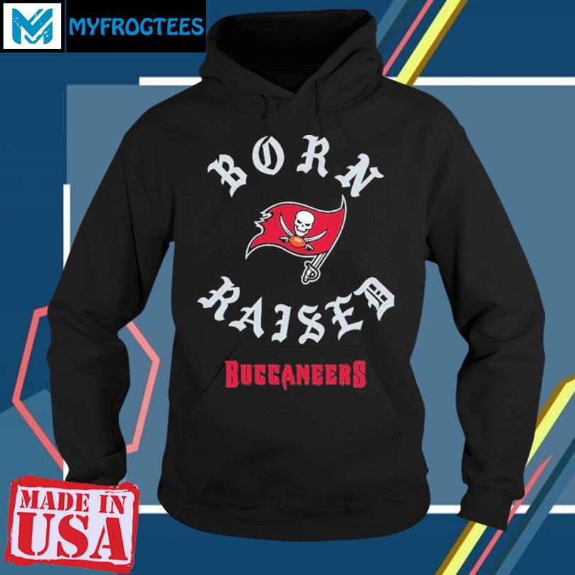 Official tampa Bay Buccaneers Born X Raised Shirt, hoodie, sweater