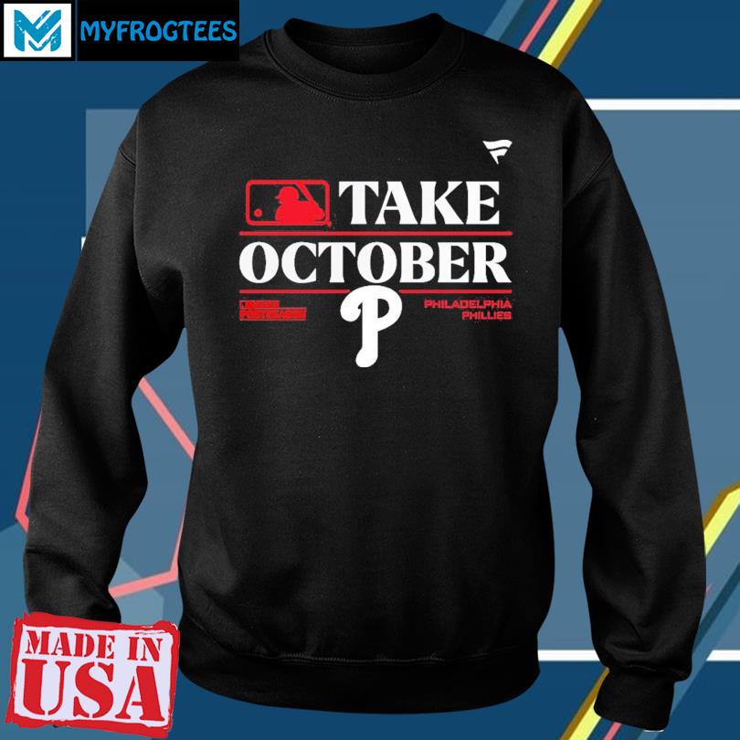 Official take October 2023 Postseason Philadelphia Phillies T-Shirt, hoodie,  sweater, long sleeve and tank top