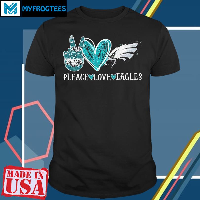 Pleace Love Philadelphia Eagles T-Shirt, hoodie, sweater and long