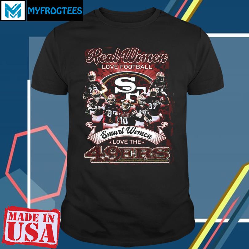 Official Real women love football smart women love the 49Ers T