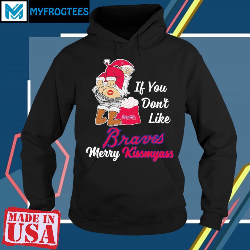 Funny Santa if you don't like Atlanta Braves Merry Kissmyass shirt