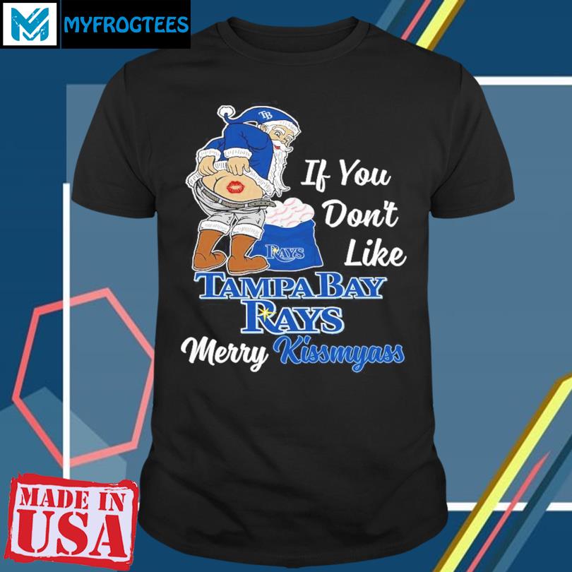 Funny Santa if you don't like Tampa Bay Rays Merry Kissmyass shirt