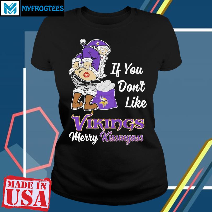 Santa Claus If You Dont Like Vikings Merry Kissmyass Unisex T