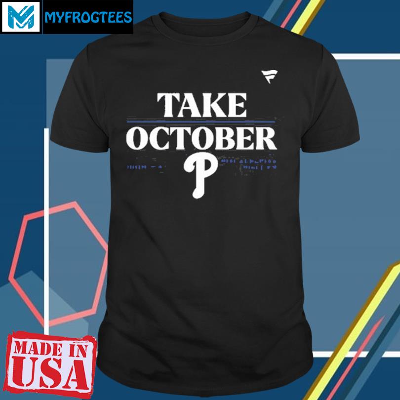 Take October Shirt Phillies, Custom prints store