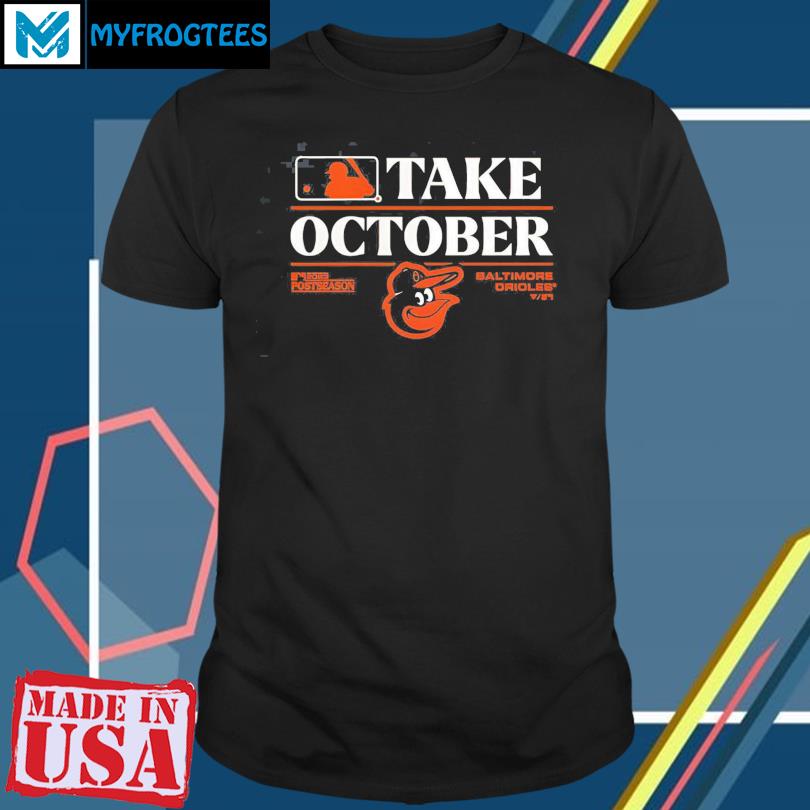 Baltimore Orioles Take October T-Shirt